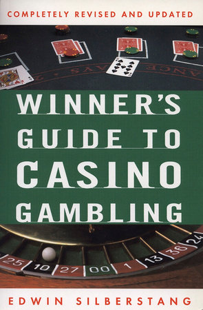 The Winner's Guide to Casino Gambling by Edwin Silberstang