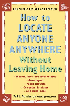 How to Locate Anyone Anywhere by Ted L. Gunderson and Roger McGovern