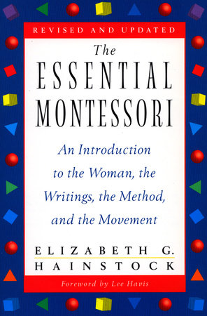 The Essential Montessori by Elizabeth G. Hainstock