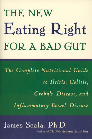 The New Eating Right for a Bad Gut by James Scala