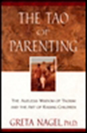 The Tao of Parenting by Greta K. Nagel