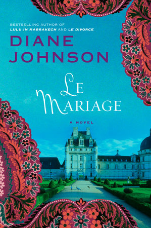 Le Mariage by Diane Johnson