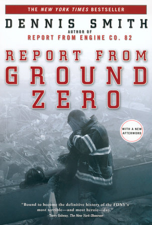 Report from Ground Zero by Dennis Smith