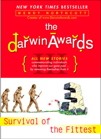 The Darwin Awards III by Wendy Northcutt