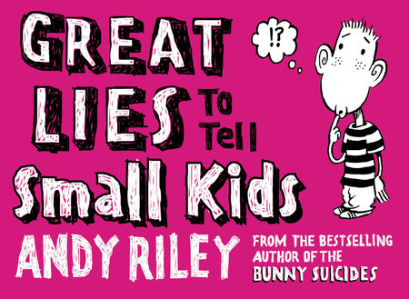 Great Lies to Tell Small Kids by Andy Riley