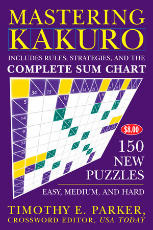 Mastering Kakuro by Timothy E. Parker