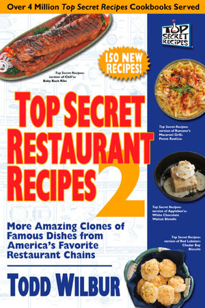 Top Secret Restaurant Recipes 2 by Todd Wilbur