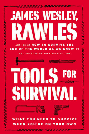 Tools for Survival by James Wesley, Rawles