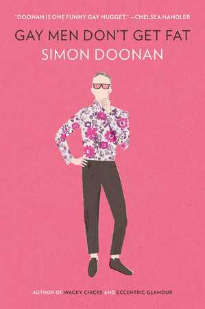 Gay Men Don't Get Fat by Simon Doonan