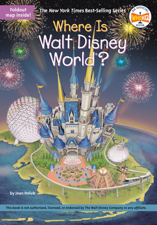Where Is Walt Disney World? by Joan Holub and Who HQ