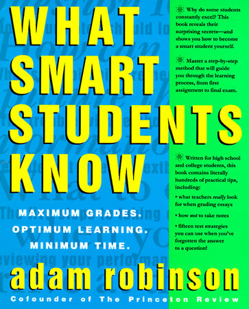 What Smart Students Know by Adam Robinson
