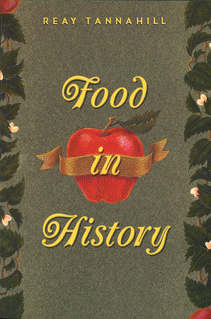 Food in History by Reay Tannahill