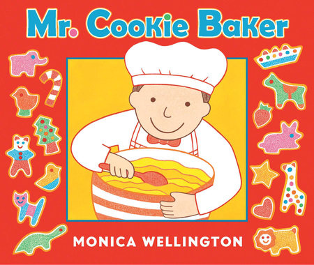 Mr. Cookie Baker (Board Book Edition) by Monica Wellington