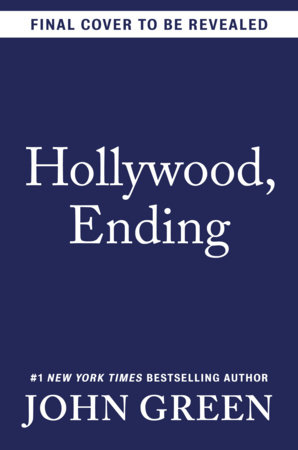 Hollywood, Ending by John Green