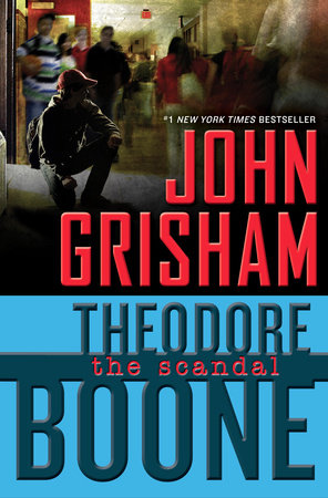 Theodore Boone: The Scandal by John Grisham