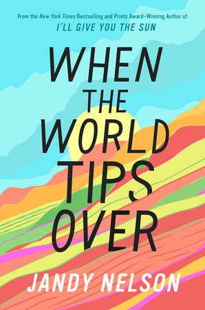 When the World Tips Over by Jandy Nelson