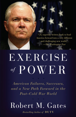 Exercise of Power by Robert M. Gates