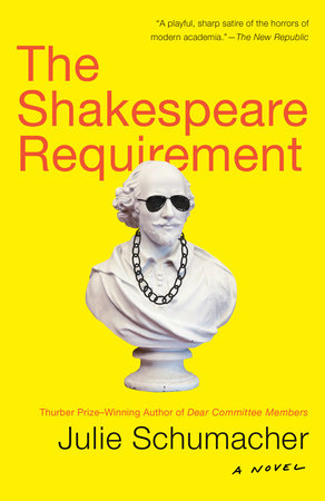 The Shakespeare Requirement by Julie Schumacher
