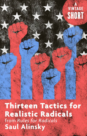 Thirteen Tactics for Realistic Radicals by Saul Alinsky