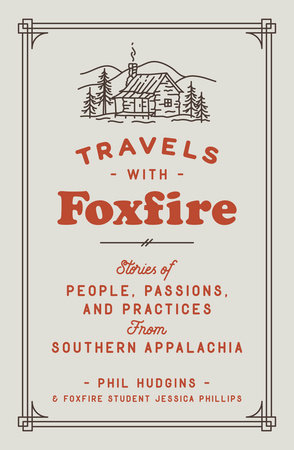Travels with Foxfire by Phil Hudgins and Jessica Phillips