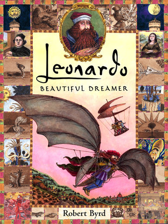 Leonardo, the Beautiful Dreamer by Robert Byrd