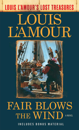 Fair Blows the Wind (Louis L'Amour's Lost Treasures) by Louis L'Amour