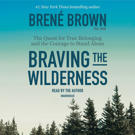 Braving the Wilderness by Brené Brown