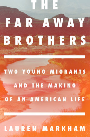 The Far Away Brothers by Lauren Markham