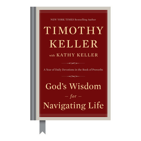 God's Wisdom for Navigating Life by Timothy Keller and Kathy Keller