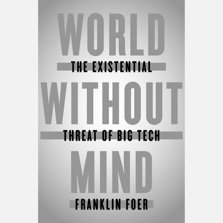 World Without Mind by Franklin Foer