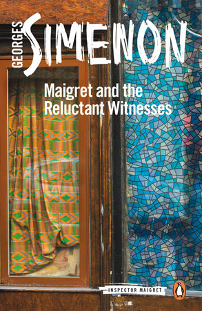 Maigret and the Reluctant Witnesses by Georges Simenon