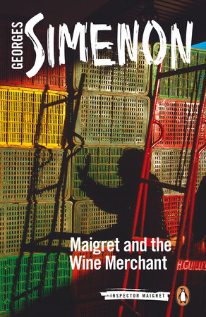 Maigret and the Wine Merchant by Georges Simenon
