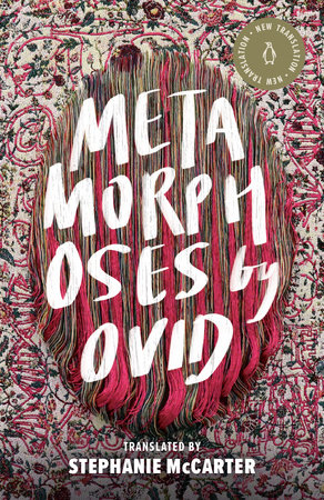 Metamorphoses by Ovid; Translated by Stephanie McCarter