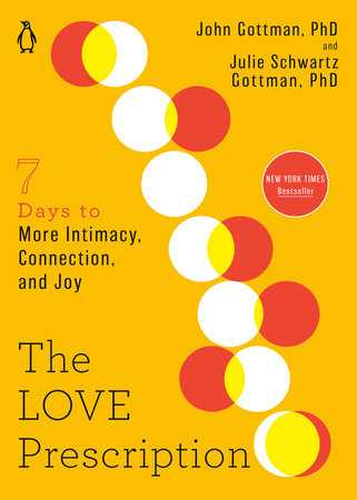 The Love Prescription by John Gottman, PhD and Julie Schwartz Gottman, PhD