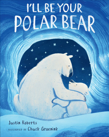 I'll Be Your Polar Bear by Justin Roberts