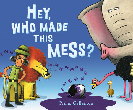 Hey, Who Made This Mess? by Primo Gallanosa