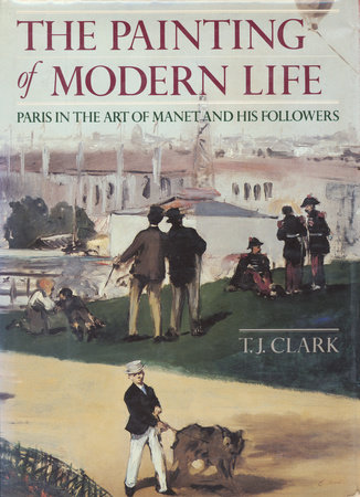 The Painting of Modern Life by T.J. Clark