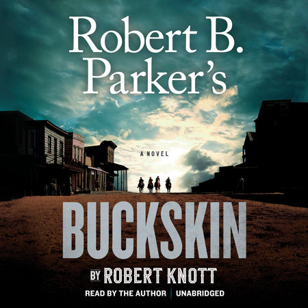 Robert B. Parker's Buckskin by Robert Knott