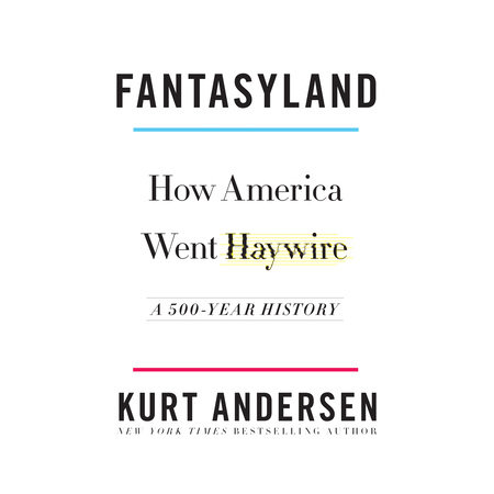 Fantasyland by Kurt Andersen
