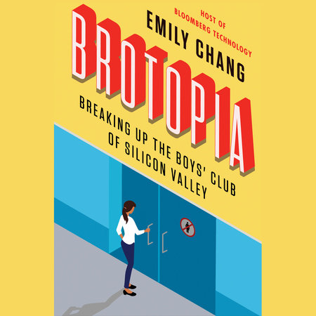 Brotopia by Emily Chang