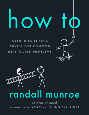 How To by Randall Munroe