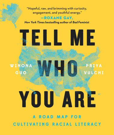 Tell Me Who You Are by Winona Guo and Priya Vulchi