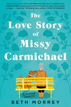 The Love Story Of Missy Carmichael By Beth Morrey 9780525542452 Penguinrandomhouse Com Books