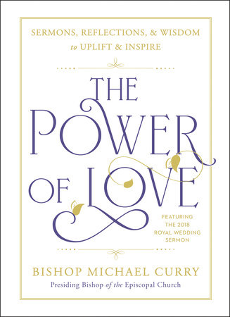 The Power of Love by Bishop Michael Curry