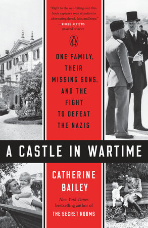 A Castle in Wartime by Catherine Bailey