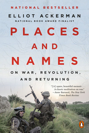 Places and Names by Elliot Ackerman