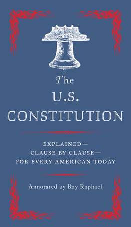 The U.S. Constitution by Ray Raphael