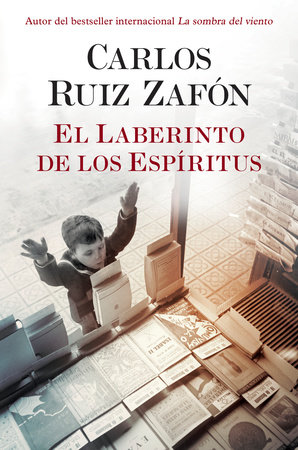 El Laberinto de los Espiritus by Carlos Ruiz Zafón