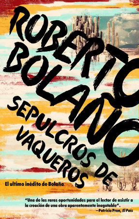 Sepulcros de vaqueros / Graves of the Cowboys by Roberto Bolano