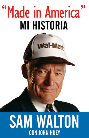 Made in America: Mi Historia / Made In America: My History by Sam Walton